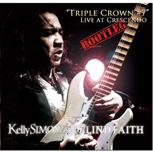 Kelly SIMONZ'S BLIND FAITH / ケリー・サイモンズ・ブラインド・フェイス / "TRIPLE CROWN #7" LIVE AT CRESCENDO（DVD） / "TRIPLE CROWN #7" LIVE AT CRESCENDO
