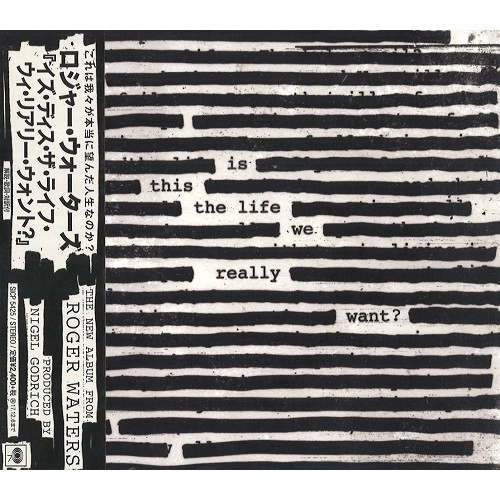 ROGER WATERS / ロジャー・ウォーターズ / イズ・ディス・ザ・ライフ・ウィ・リアリー・ウォント? / IS THIS THE LIFE WE REALLY WANT?