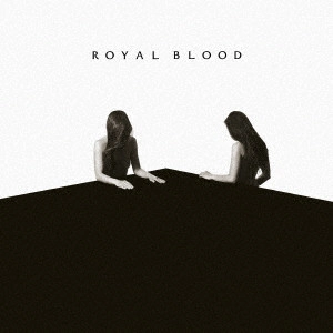 ROYAL BLOOD / ロイヤル・ブラッド / ハウ・ディド・ウィ・ゲット・ソー・ダーク? / HOW DID WE GET SO DARK?