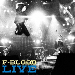 F-BLOOD / エフブラッド / F-BLOOD LIVE