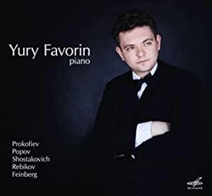 YURY FAVORIN / ユーリ・ファヴォーリン / PLAYS PROKOFIEV,POPOV,SHOSTAKOVICH,REBIKOV&FEINBERG