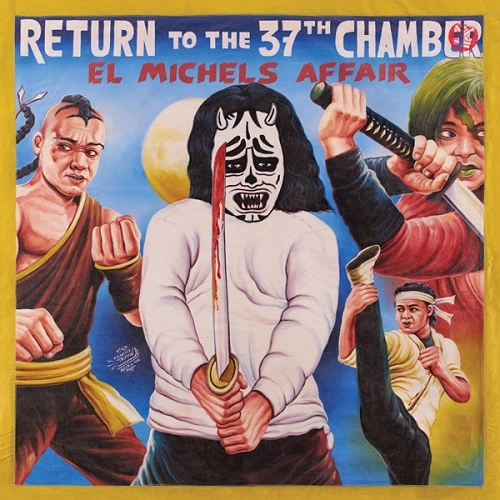 EL MICHELS AFFAIR / エル・マイケルズ・アフェアー / RETURN TO THE 37TH CHAMBER