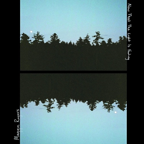 MAGGIE ROGERS / マギー・ロジャース / NOW THAT THE LIGHT IS FADING (10")