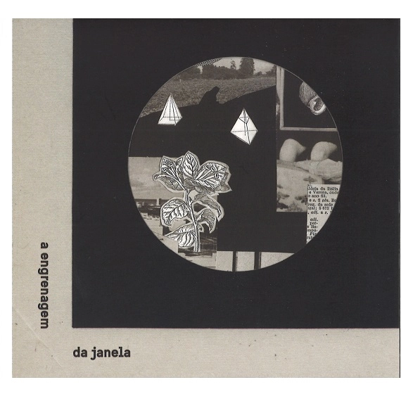 A ENGRENAGEM / ア・イングレナージェン / DA JANELA
