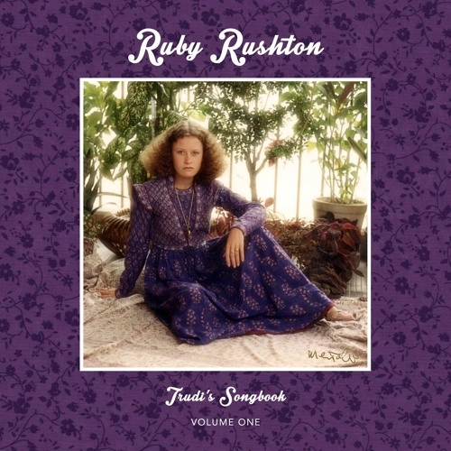 RUBY RUSHTON / ルビー・ラッシュトン / TRUDI'S SONGBOOK: VOLUME ONE