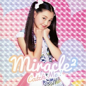 miracle2 from ミラクルちゅーんず! / Catch Me!