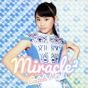 miracle2 from ミラクルちゅーんず! / Catch Me!
