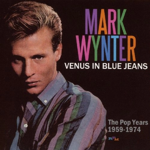 MARK WYNTER / マーク・ウィンター / VENUS IN BLUE JEANS: THE POP YEARS 1959-1974