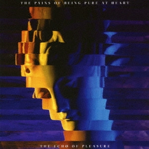 PAINS OF BEING PURE AT HEART / ペインズ・オブ・ビーイング・ピュア・アット・ハート / ジ・エコー・オブ・プレジャー / THE ECHO OF PLEASURE