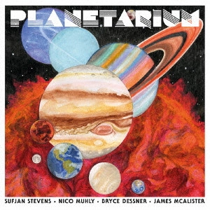 SUFJAN STEVENS, BRYCE DESSNER, NICO MUHLY, JAMES MCALISTER / スフィアン・スティーヴンス、ブライス・デスナー、ニコ・ミューリー、ジェームス・マカリスター / プラネタリウム
