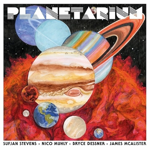 SUFJAN STEVENS, BRYCE DESSNER, NICO MUHLY, JAMES MCALISTER / スフィアン・スティーヴンス、ブライス・デスナー、ニコ・ミューリー、ジェームス・マカリスター / PLANETARIUM (2LP)