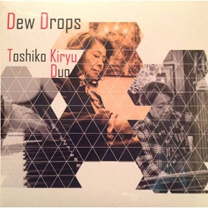 TOSHIKO KIRYU / 霧生トシ子 / デュー･ドロップス / Dew Drops