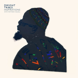 DWIGHT TRIBLE / ドワイト・トリブル / Inspirations