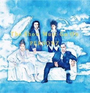 PERSONZ / パーソンズ / The Show Must Go On 