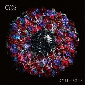 MYTH & ROID / eYe’s