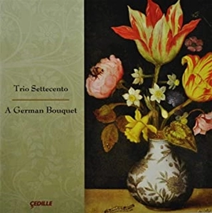 TRIO SETTECENTO / トリオ・セッテチェント / ショップ / シュメルツァー / ムファット / クリーガー / ブクステフーデ / J.S. バッハ / エルレバッハ:バロック室内楽作品集（トリオ･セッテチェント） / A GERMAN BOUQUET