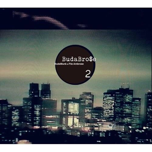 BudaBrose (BudaMunk & Fitz Ambro$e)  / BudaBrose 2 