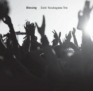 DAIKI YASUKAGAWA / 安ヵ川大樹 / ブレッシング / Blessing