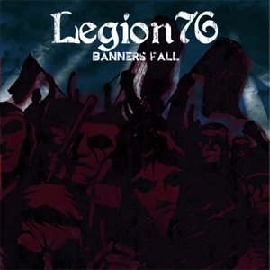LEGION 76 / BANNERS FALL (10")