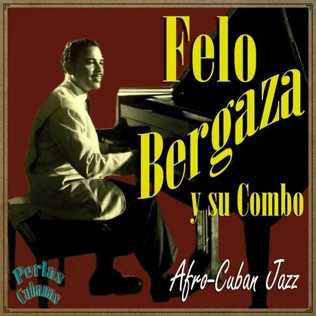FELO BERGAZA / フェロ・ベルガサ / PERLAS CUBANAS