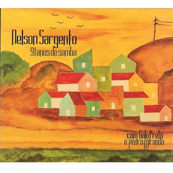 NELSON SARGENTO / ネルソン・サルジェント / 91 ANOS DE SAMBA