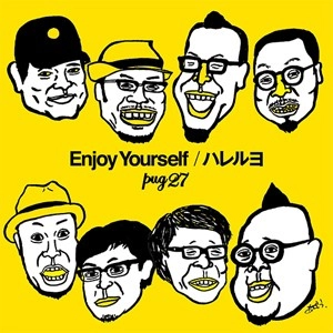 pug27 / Enjoy Yourself / ハレルヨ