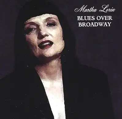 MARTHA LORIN / BLUES OVER BROADWAY