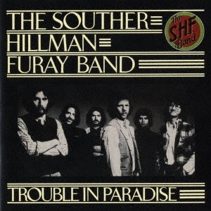 SOUTHER,HILLMAN,FURAY BAND / サウザー・ヒルマン・フューレイ・バンド / トラブル・イン・パラダイス / TROUBLE IN PARADISE