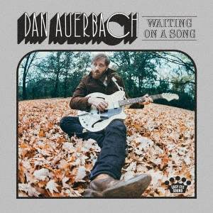 DAN AUERBACH / ダン・オーバック / ウェイティング・オン・ア・ソング
