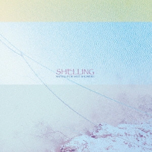 Shelling / シェリング / Waiting For Mint Shower!!