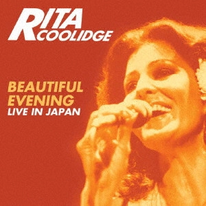 RITA COOLIDGE / リタ・クーリッジ / ビューティフル・イヴニング~ライヴ・イン・ジャパン