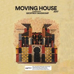 V.A. / オムニバス / MOVING HOUSE 2017 - COMPILED BY GEOFFROY MUGWUMP