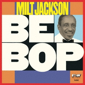 MILT JACKSON / ミルト・ジャクソン / ビ・バップ / BEBOP
