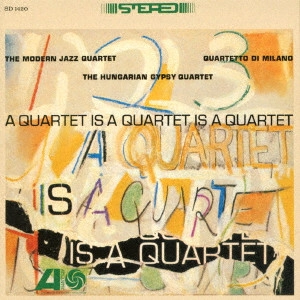 MODERN JAZZ QUARTET(MJQ) / モダン・ジャズ・カルテット / ア・カルテット・イズ・ア・カルテット・イズ・ア・カルテット / A QUARTET IS A QUARTET IS A QUARTET