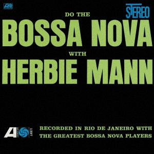 HERBIE MANN / ハービー・マン / ドゥ・ザ・ボサ・ノヴァ / DO THE BOSSA NOVA WITH HERBIE MANN