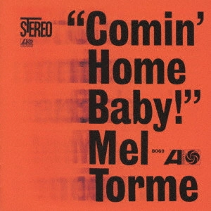 MEL TORME / メル・トーメ / カミン・ホーム・ベイビー / COMIN' HOME BABY!