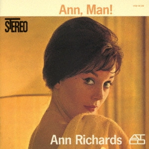 ANN RICHARDS / アン・リチャーズ / アン、マン! / ANN. MAN!
