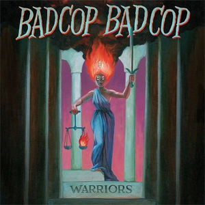 BAD COP/BAD COP / WARRIORS / WARRIORS 