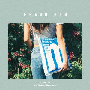 V.A. / オムニバス / FRESH RnB - Good Vibes & Neo Soul Collection (presented by Manhattan Records)