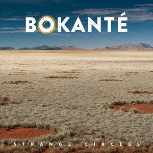 BOKANTE / ボカンテ / ストレンジ・サークルズ