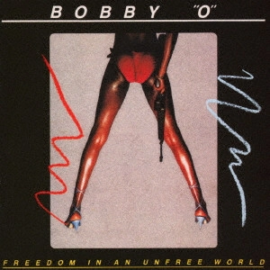 BOBBY O / フリーダム・イン・アン・アンフリー・ワールド (EXPANDED EDITION) / FREEDOM IN AN UNFREE WORLD
