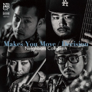 NEIGHBORS COMPLAIN / ネイバーズ・コンプレイン / MAKES YOU MOVE C/W DECISION (7inch+CD)
