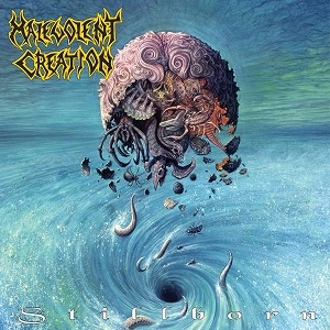 MALEVOLENT CREATION / マルヴォレント・クリエーション / STILLBORN