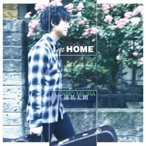 YUTARO MIURA / 三浦祐太朗 / I'm HOME
