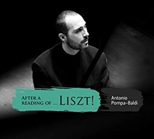 ANTONIO POMPA-BALDI / アントニオ・ポンパ=バルディ / リャプノフ / ショパン / リスト / ピアーナ:ピアノ作品集 / AFTER A READING OF LISZT