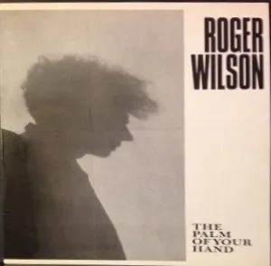 ROGER WILSON / PALM OF YOUR HAND