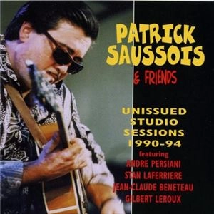 PATRICK SAUSSOIS / UNISSUED　STUDIOS　SESSIONS　1990ー94 / UNISSUED STUDIOS SESSIONS 1990-94