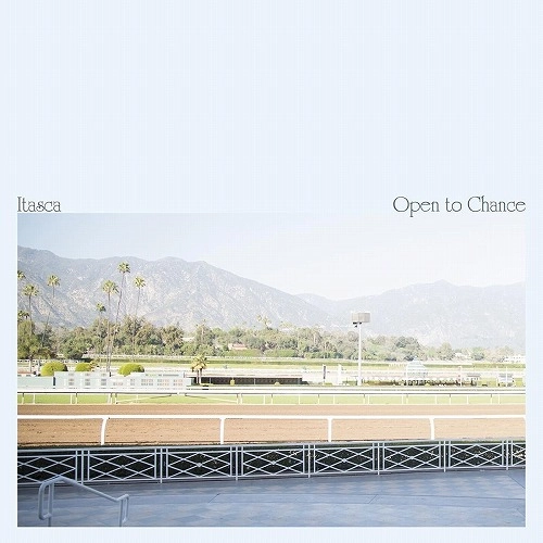 ITASCA / OPEN TO CHANCE
