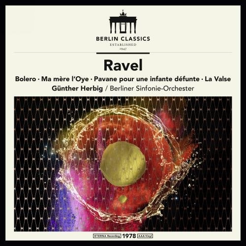 GUNTHER HERBIG / ギュンター・ヘルビッヒ / RAVEL:BOLERO/MA MERE L'OYE/PAVANE/LA VALSE(LP/LTD)