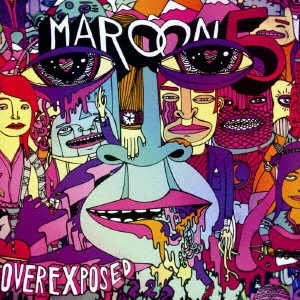 MAROON 5 / マルーン5 / オーヴァーエクスポーズド / OVEREXPOSED